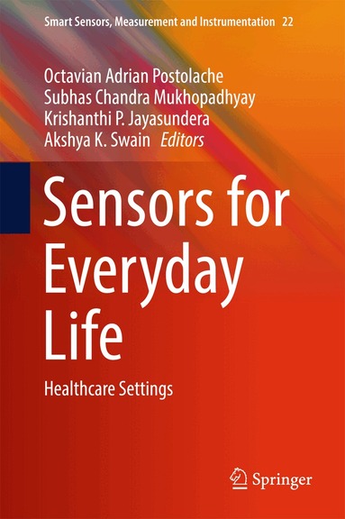 Octavian Adrian Postolache, Subhas Chandra Mukhopadhyay, Krishanthi P. Jayasundera, Akshya K. Swain - Sensors for Everyday Life, Inbunden