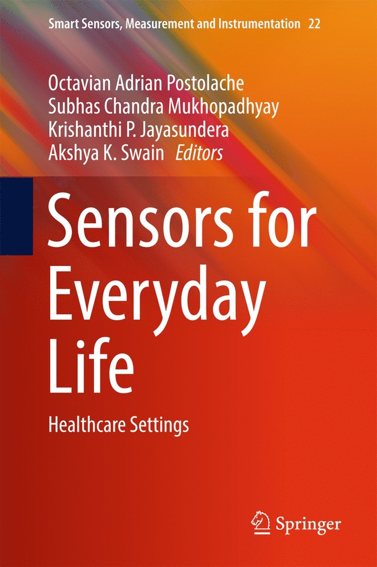 Octavian Adrian Postolache, Subhas Chandra Mukhopadhyay, Krishanthi P. Jayasundera, Akshya K. Swain - Sensors for Everyday Life, Inbunden