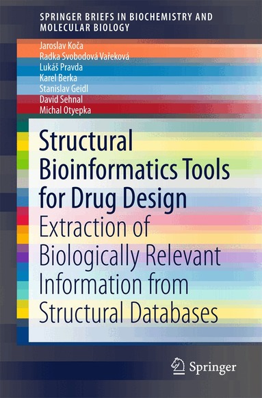 Jaroslav Koča, Radka Svobodová Vařeková, Lukáš Pravda, Karel Berka, Stanislav Geidl, David Sehnal, Michal Otyepka - Structural Bioinformatics Tools for Drug Design, Häftad