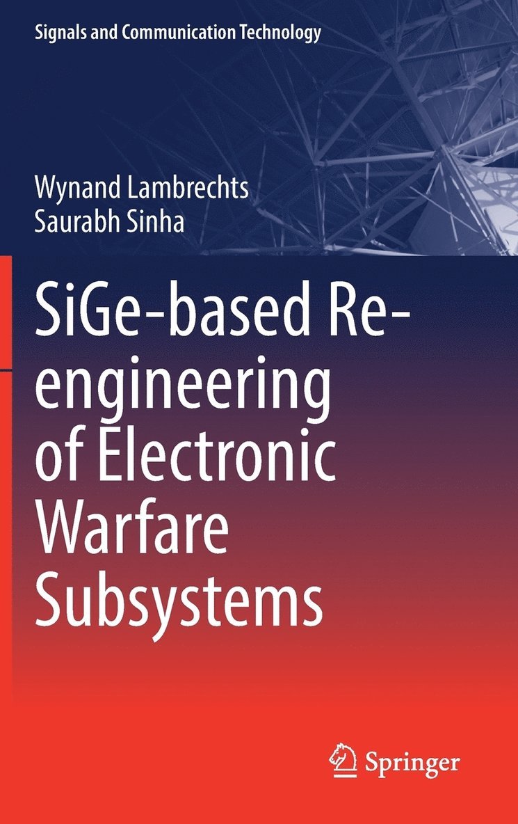 Wynand Lambrechts, Saurabh Sinha - SiGe-based Re-engineering of Electronic Warfare Subsystems, Inbunden