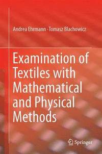 bokomslag Examination of Textiles with Mathematical and Physical Methods