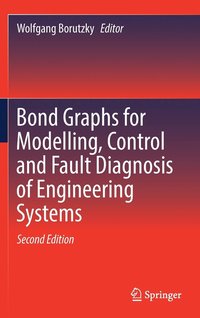 bokomslag Bond Graphs for Modelling, Control and Fault Diagnosis of Engineering Systems