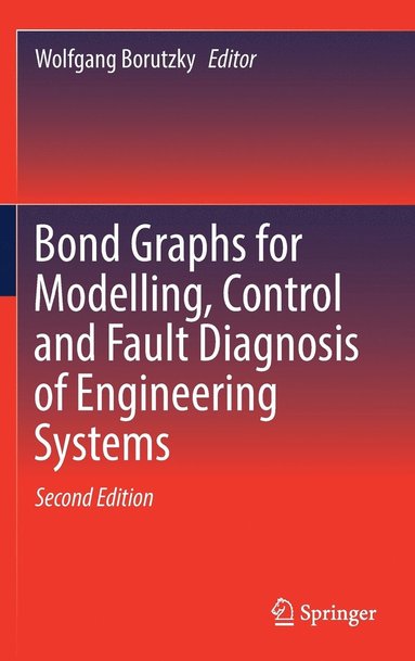 bokomslag Bond Graphs for Modelling, Control and Fault Diagnosis of Engineering Systems