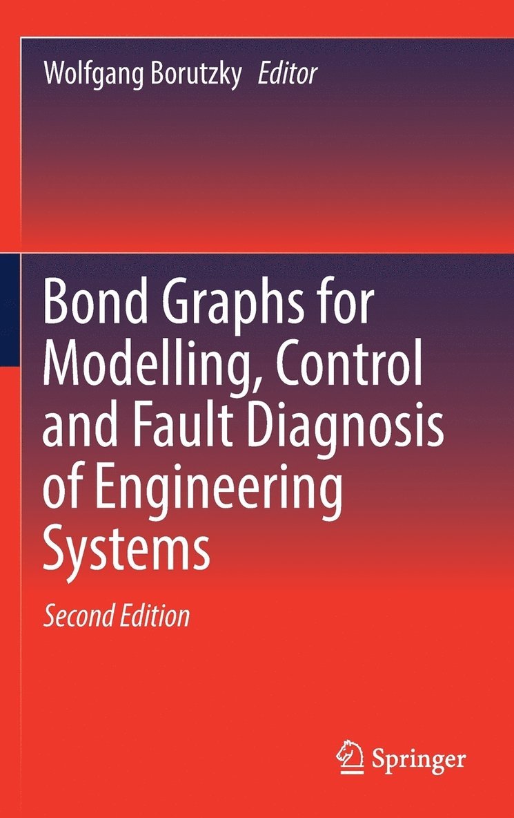 Wolfgang Borutzky - Bond Graphs for Modelling, Control and Fault Diagnosis of Engineering Systems, Inbunden