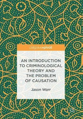 An Introduction to Criminological Theory and the Problem of Causation 1
