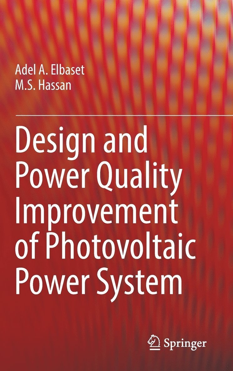 Adel A. Elbaset, M. S. Hassan - Design and Power Quality Improvement of Photovoltaic Power System, Inbunden
