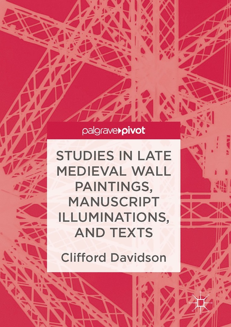 Clifford Davidson - Studies in Late Medieval Wall Paintings, Manuscript Illuminations, and Texts, Inbunden