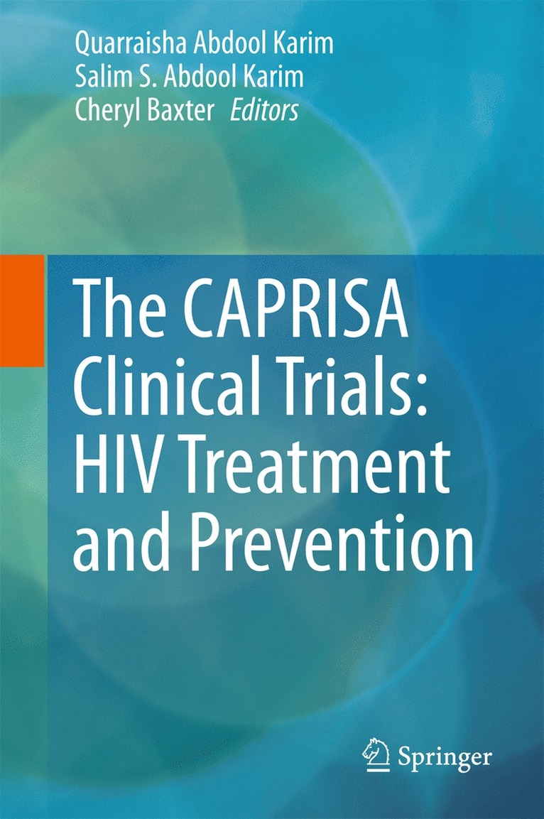 Quarraisha Abdool Karim, Salim S. Abdool Karim, Cheryl Baxter - CAPRISA Clinical Trials: HIV Treatment and Prevention, Inbunden