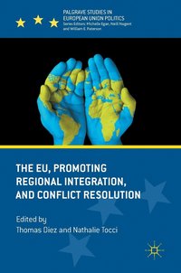bokomslag The EU, Promoting Regional Integration, and Conflict Resolution