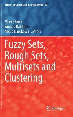 Fuzzy Sets, Rough Sets, Multisets and Clustering 1