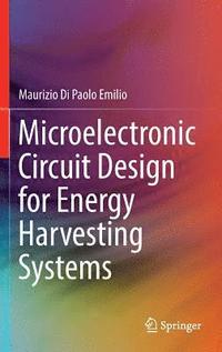 bokomslag Microelectronic Circuit Design for Energy Harvesting Systems