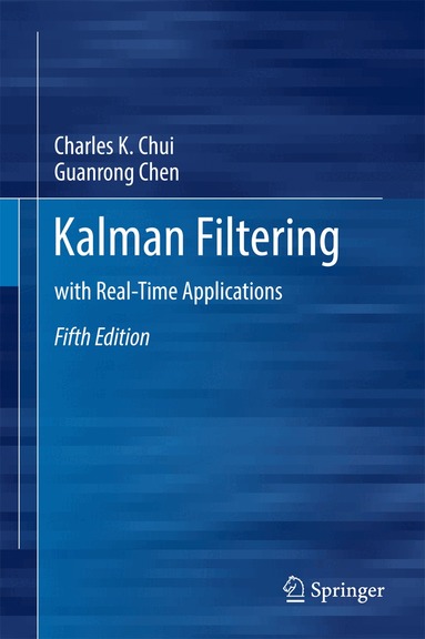 Charles K. Chui, Guanrong Chen - Kalman Filtering, Inbunden