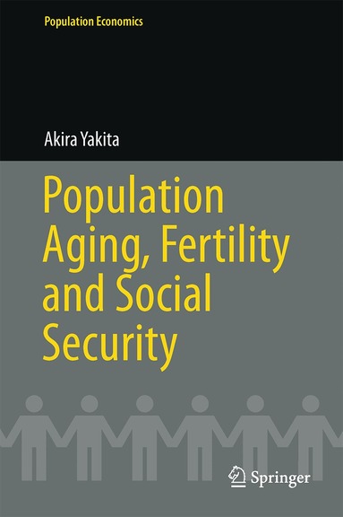 Akira Yakita - Population Aging, Fertility and Social Security, Inbunden