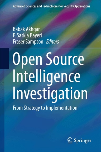Babak Akhgar, P. Saskia Bayerl, Fraser Sampson - Open Source Intelligence Investigation, Inbunden