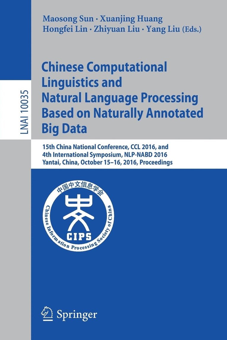 Chinese Computational Linguistics and Natural Language Processing Based on Naturally Annotated Big Data 1