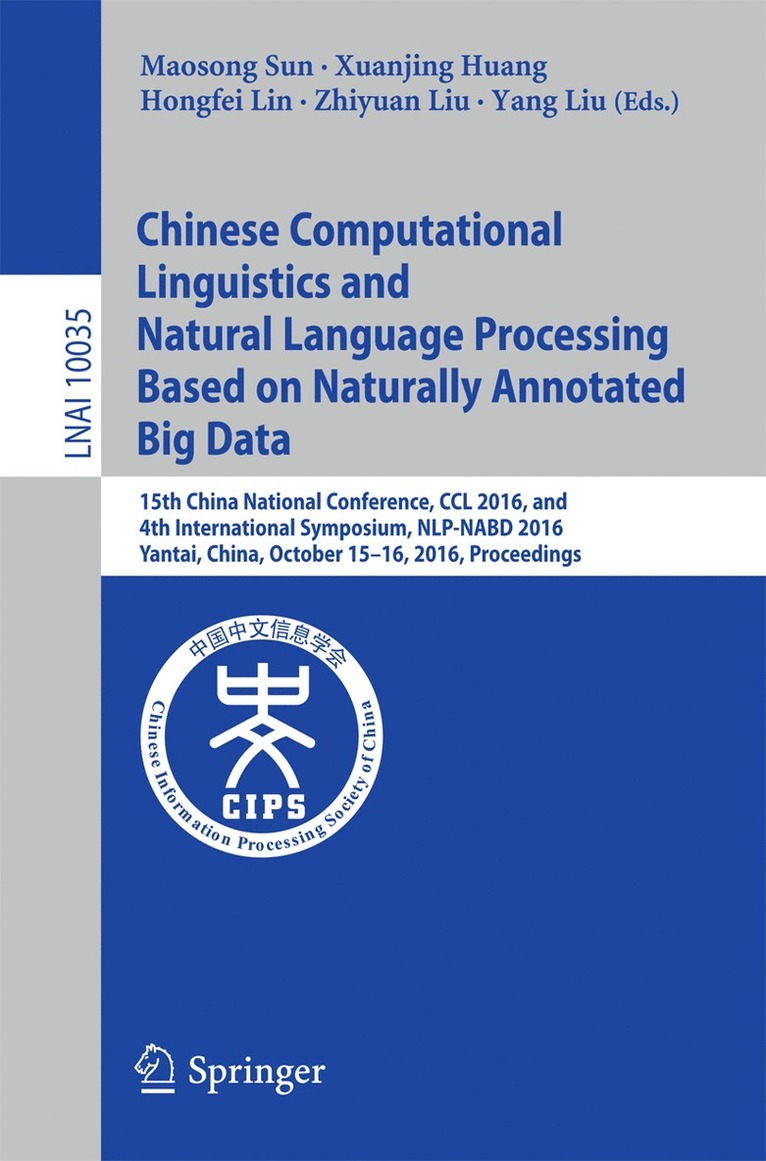 Chinese Computational Linguistics and Natural Language Processing Based on Naturally Annotated Big Data 1