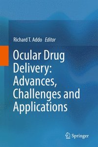 bokomslag Ocular Drug Delivery: Advances, Challenges and Applications