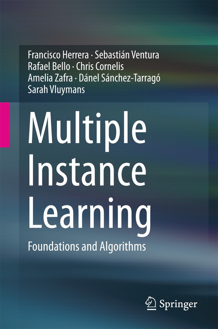 Francisco Herrera, Sebastián Ventura, Rafael Bello, Chris Cornelis, Amelia Zafra, Dánel Sánchez-Tarragó, Sarah Vluymans, Rafael Ventura, Sebastián - Multiple Instance Learning, Inbunden