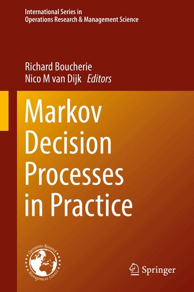 Richard J. Boucherie, Nico M. van Dijk - Markov Decision Processes in Practice, Inbunden