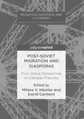 Post-Soviet Migration and Diasporas 1