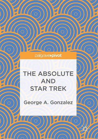 George A. Gonzalez - Absolute and Star Trek, Inbunden