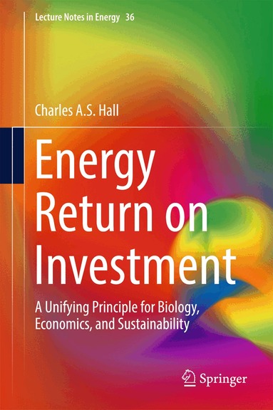 Charles A.S. Hall - Energy Return on Investment, Inbunden
