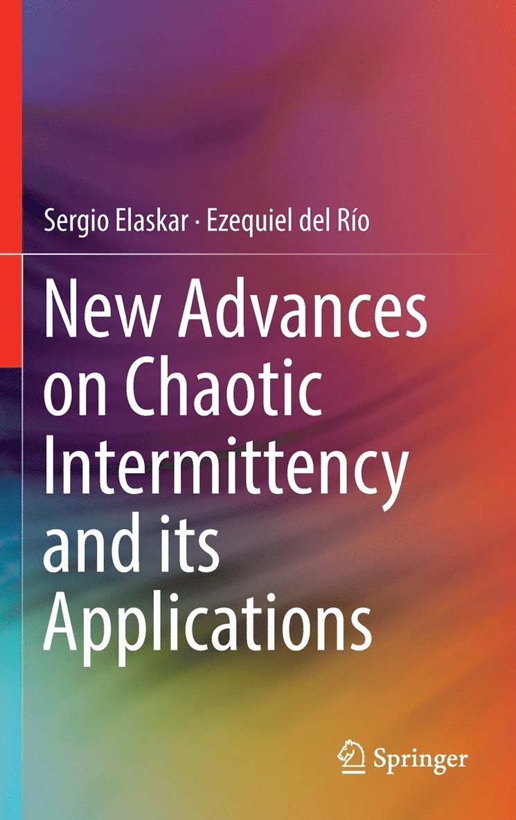 Sergio Elaskar, Ezequiel del Río, Ezequiel Del Río - New Advances on Chaotic Intermittency and its Applications, Inbunden