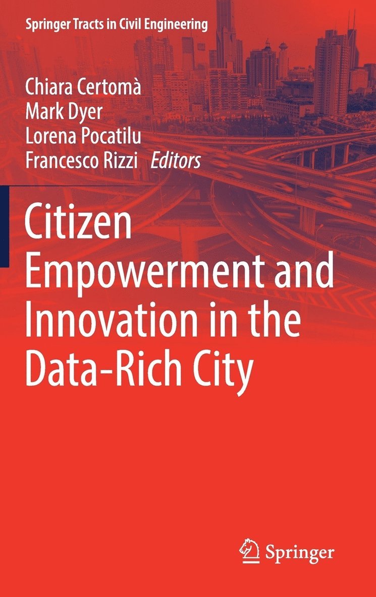 Chiara Certomà, Mark Dyer, Lorena Pocatilu, Francesco Rizzi - Citizen Empowerment and Innovation in the Data-Rich City, Inbunden