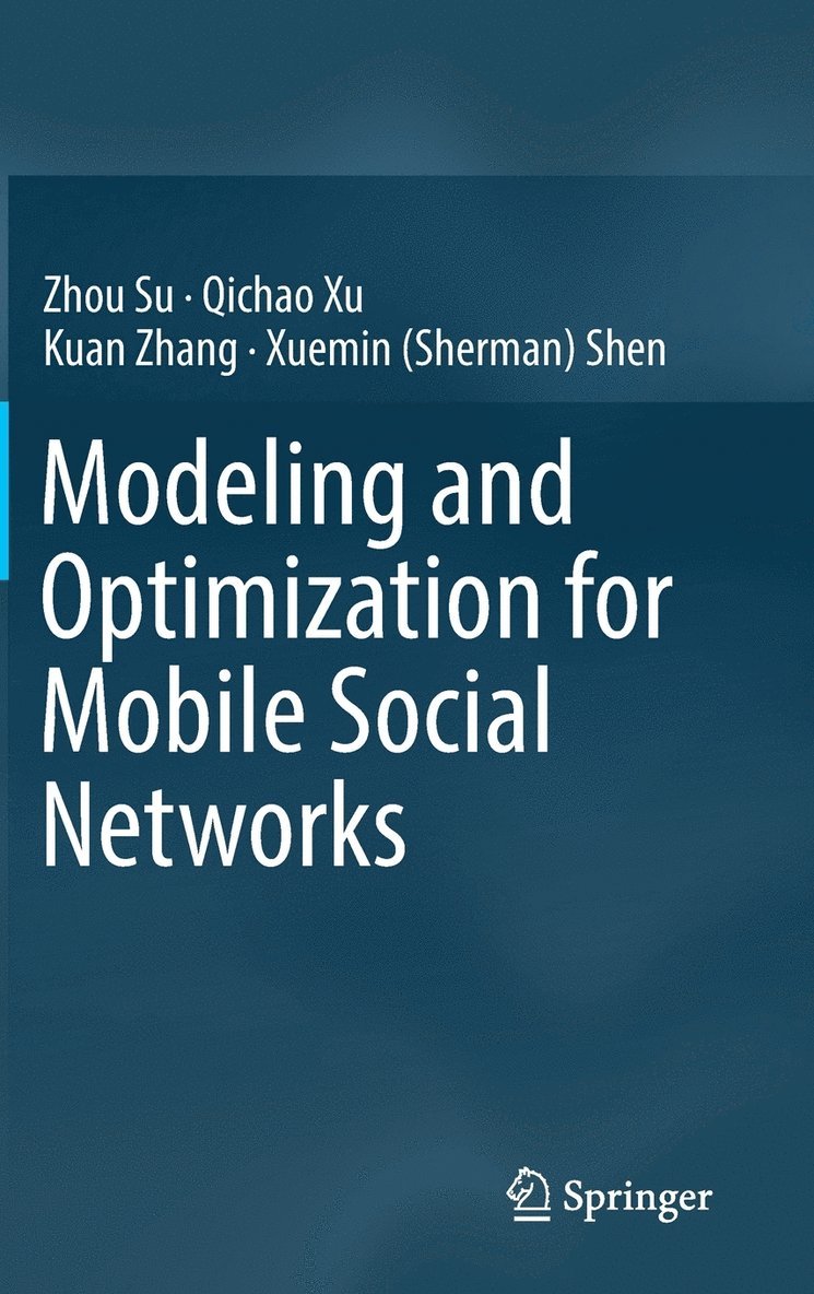 Zhou Su, Qichao Xu, Kuan Zhang, Xuemin (Sherman) Shen - Modeling and Optimization for Mobile Social Networks, Inbunden