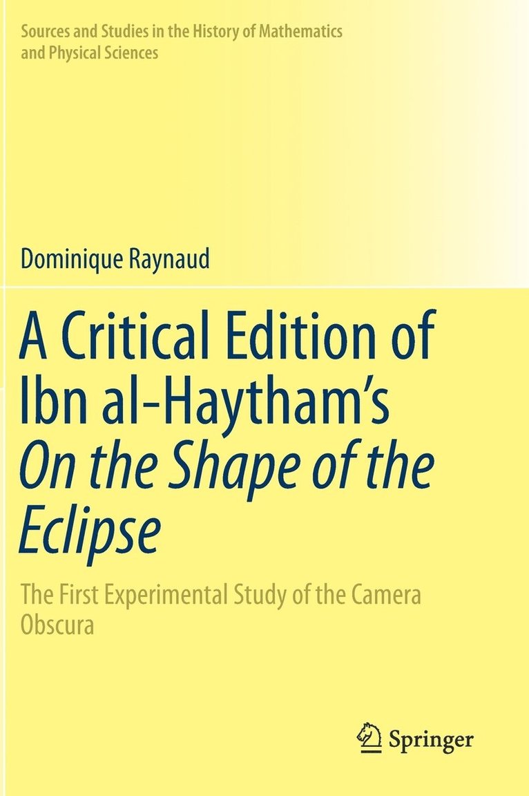 A Critical Edition of Ibn al-Haythams On the Shape of the Eclipse 1