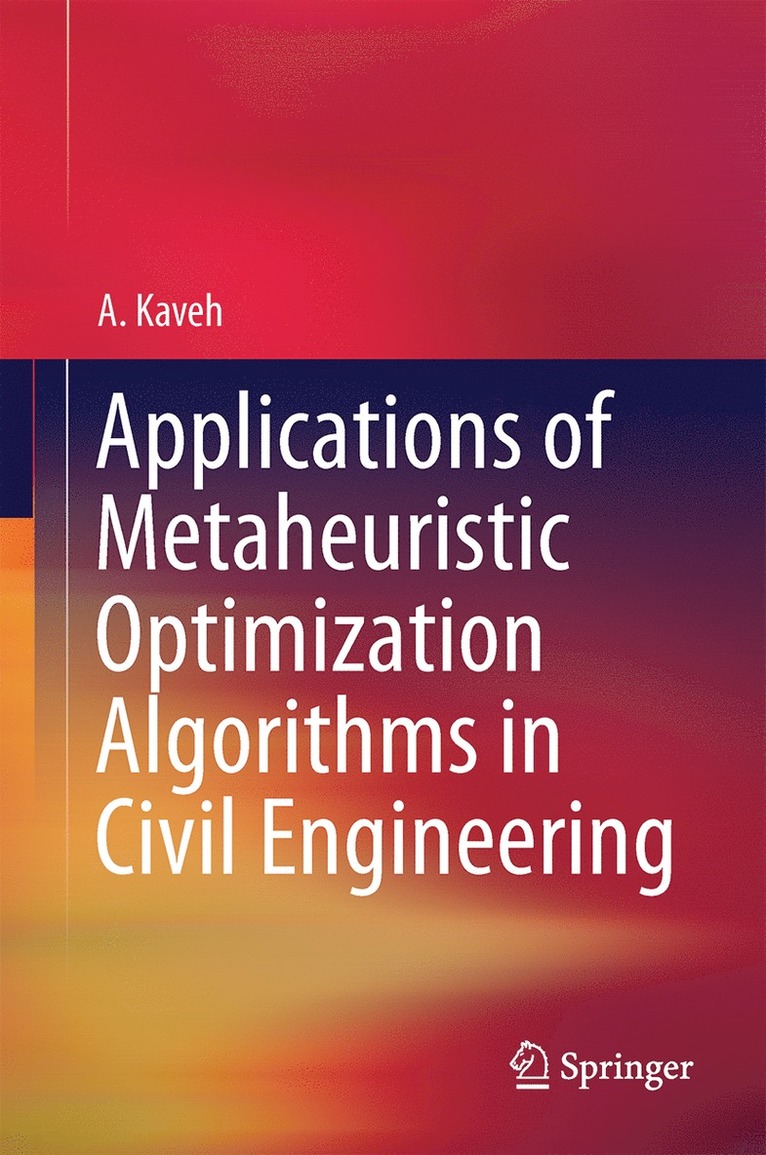 Applications of Metaheuristic Optimization Algorithms in Civil Engineering