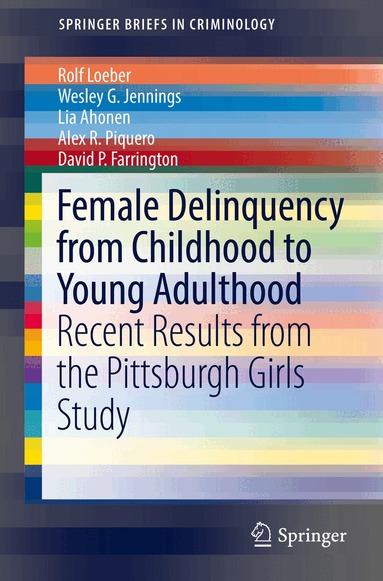 Rolf Loeber, Wesley G. Jennings, Lia Ahonen, Alex R. Piquero, David P. Farrington - Female Delinquency From Childhood To Young Adulthood, Häftad