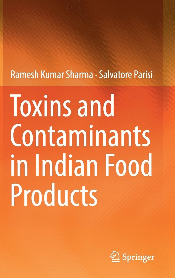 Ramesh Kumar Sharma, Salvatore Parisi - Toxins and Contaminants in Indian Food Products, Inbunden