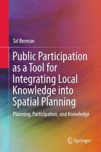 bokomslag Public Participation as a Tool for Integrating Local Knowledge into Spatial Planning