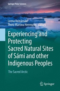 bokomslag Experiencing and Protecting Sacred Natural Sites of Smi and other Indigenous Peoples