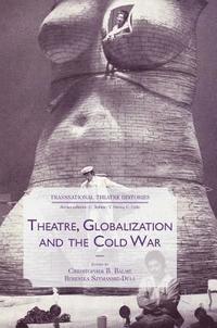bokomslag Theatre, Globalization and the Cold War
