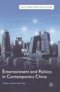 bokomslag Entertainment and Politics in Contemporary China