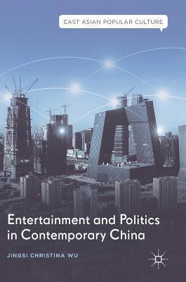 Entertainment and Politics in Contemporary China 1