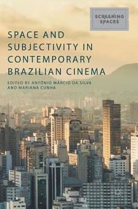 bokomslag Space and Subjectivity in Contemporary Brazilian Cinema