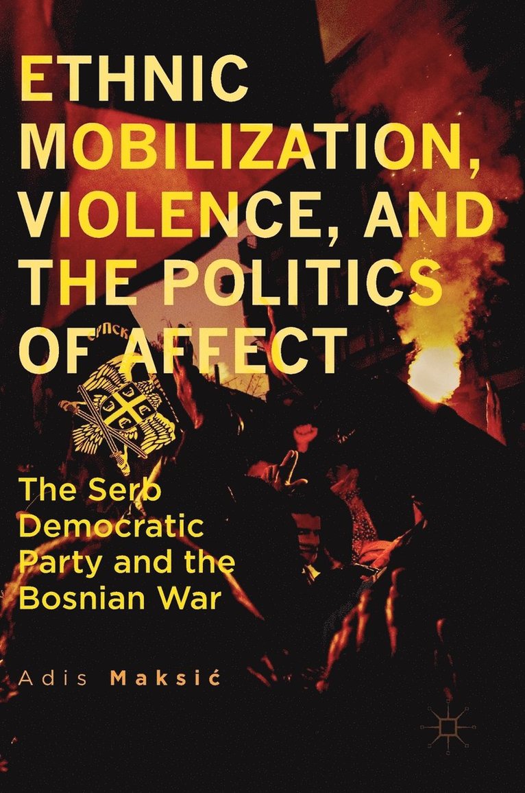 Ethnic Mobilization, Violence, and the Politics of Affect