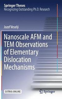 bokomslag Nanoscale AFM and TEM Observations of Elementary Dislocation Mechanisms