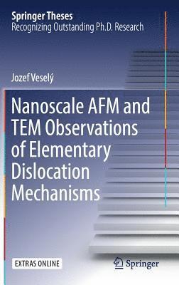 Nanoscale AFM and TEM Observations of Elementary Dislocation Mechanisms 1