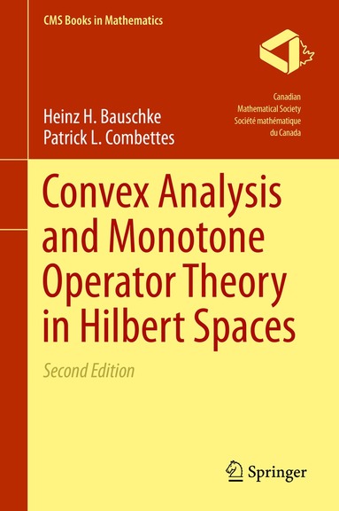 Heinz H. Bauschke, Patrick L. Combettes - Convex Analysis and Monotone Operator Theory in Hilbert Spaces, Inbunden