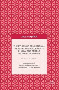 bokomslag The Ethics of Educational Healthcare Placements in Low and Middle Income Countries
