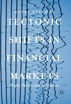 Tectonic Shifts in Financial Markets 1