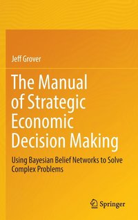 bokomslag The Manual of Strategic Economic Decision Making