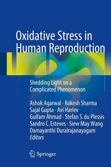 Ashok Agarwal, Rakesh Sharma, Sajal Gupta, Avi Harlev, Gulfam Ahmad, Stefan S. du Plessis, Sandro C. Esteves, Siew May Wang, Damayanthi Durairajanayagam - Oxidative Stress in Human Reproduction, Inbunden