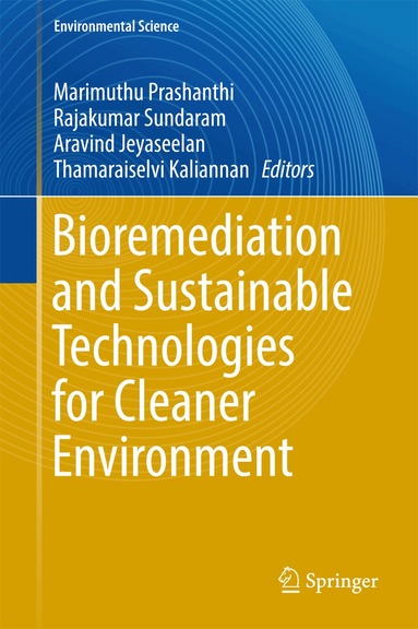 Marimuthu Prashanthi, Rajakumar Sundaram, Aravind Jeyaseelan, Thamaraiselvi Kaliannan - Bioremediation and Sustainable Technologies for Cleaner Environment, Inbunden