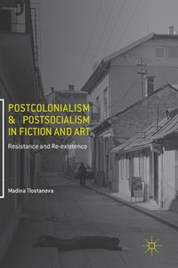 bokomslag Postcolonialism and Postsocialism in Fiction and Art