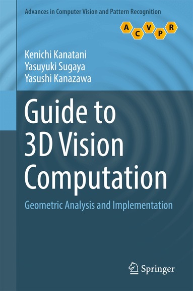 Kenichi Kanatani, Yasuyuki Sugaya, Yasushi Kanazawa - Guide to 3D Vision Computation, Inbunden